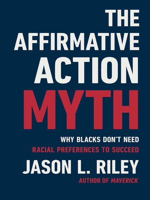 Title details for The Affirmative Action Myth by Jason L Riley - Available